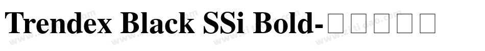 Trendex Black SSi Bold字体转换
